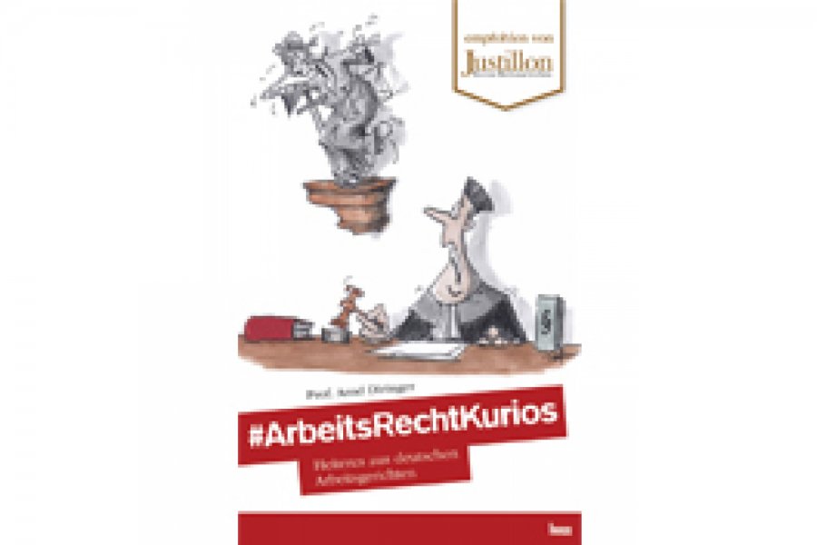 Heiteres aus deutschen Arbeitsgerichten